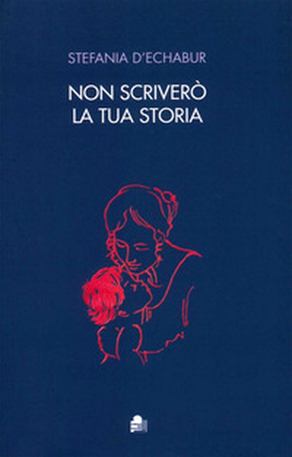 Non scriverò la tua storia - Librerie.coop Non scriverò la tua storia - Librerie.coop