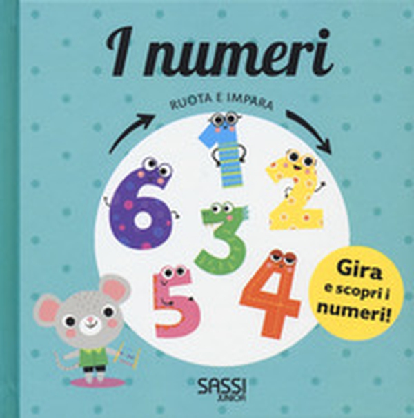 I numeri. Ruota e impara - Librerie.coop I numeri. Ruota e impara - Librerie.coop