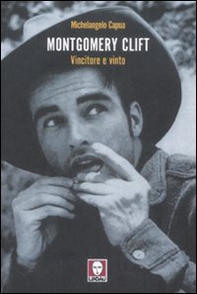 Montgomery Clift. Vincitore e vinto - Librerie.coop