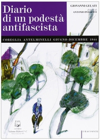 Diario di un podestà antifascista. Coreglia Antelminelli giugno-dicembre 1944 - Librerie.coop