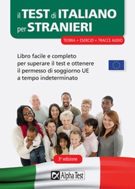 Il test di italiano per stranieri. Libro facile e completo per superare il test e ottenere il permesso di soggiorno UE a tempo indeterminato - Librerie.coop