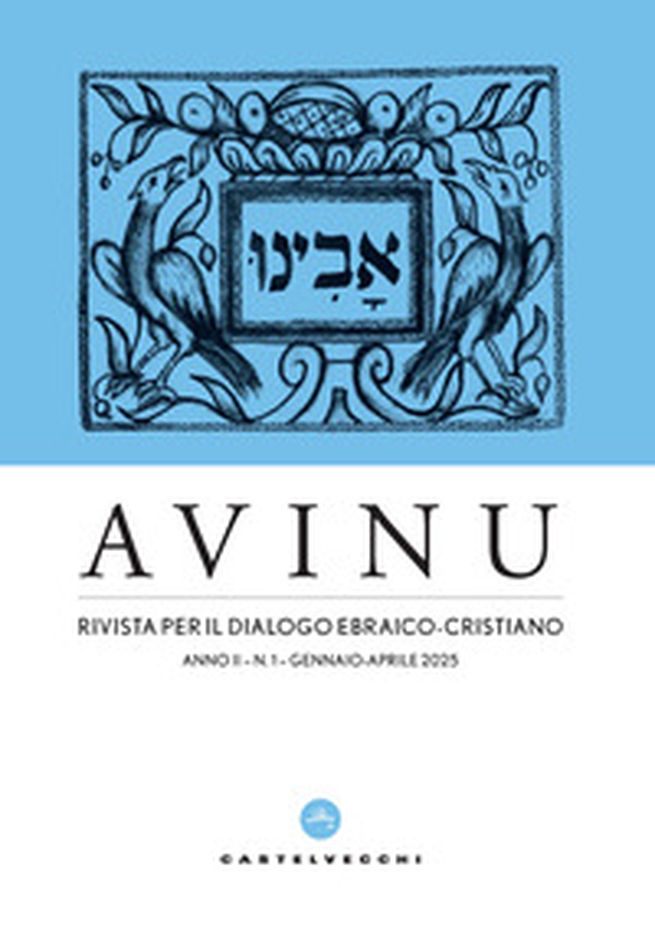 Avinu. Rivista per il dialogo ebraico-cristiano. Quadrimestrale - Vol. 1 - Librerie.coop Avinu. Rivista per il dialogo ebraico-cristiano. Quadrimestrale - Vol. 1 - Librerie.coop