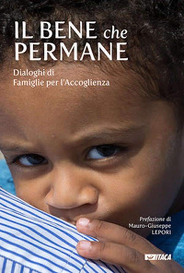 Il bene che permane. Dialoghi di famiglie per l'accoglienza - Librerie.coop Il bene che permane. Dialoghi di famiglie per l'accoglienza - Librerie.coop