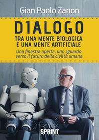 Dialogo tra una mente biologica e una mente artificiale - Librerie.coop