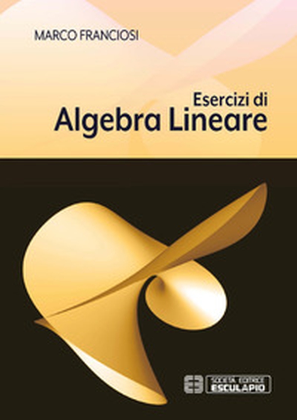Esercizi di algebra lineare - Librerie.coop Esercizi di algebra lineare - Librerie.coop