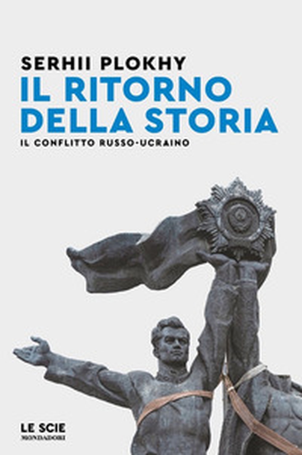Il ritorno della storia. Il conflitto russo-ucraino - Librerie.coop Il ritorno della storia. Il conflitto russo-ucraino - Librerie.coop