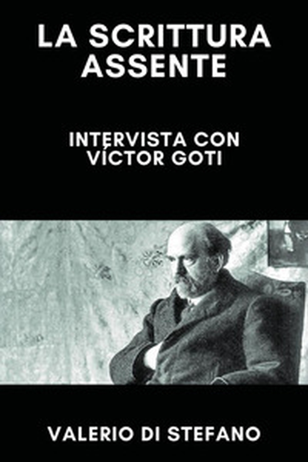La scrittura assente: intervista con Víctor Goti - Librerie.coop La scrittura assente: intervista con Víctor Goti - Librerie.coop