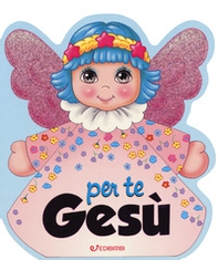 Per te Gesù - Librerie.coop