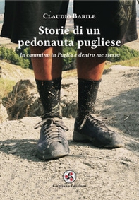 Storie di un pedonauta pugliese. In cammino in Puglia e dentro me stesso - Librerie.coop Storie di un pedonauta pugliese. In cammino in Puglia e dentro me stesso - Librerie.coop