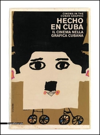 Hecho en Cuba. Il cinema nella grafica cubana. Manifesti dalla collezione Bardellotto. Ediz. italiana e inglese - Librerie.coop
