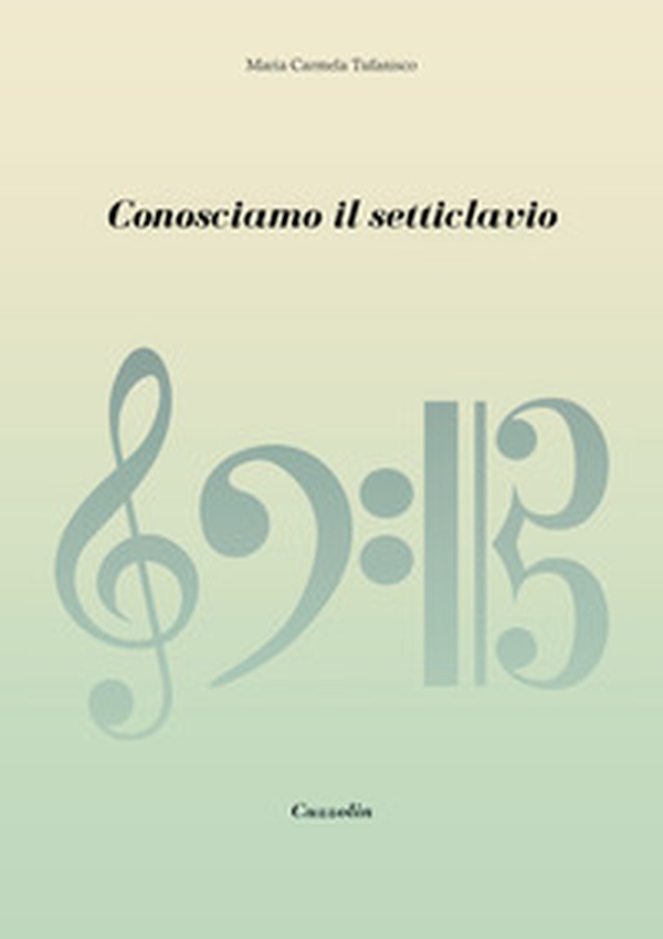 Conosciamo il setticlavio - Librerie.coop Conosciamo il setticlavio - Librerie.coop