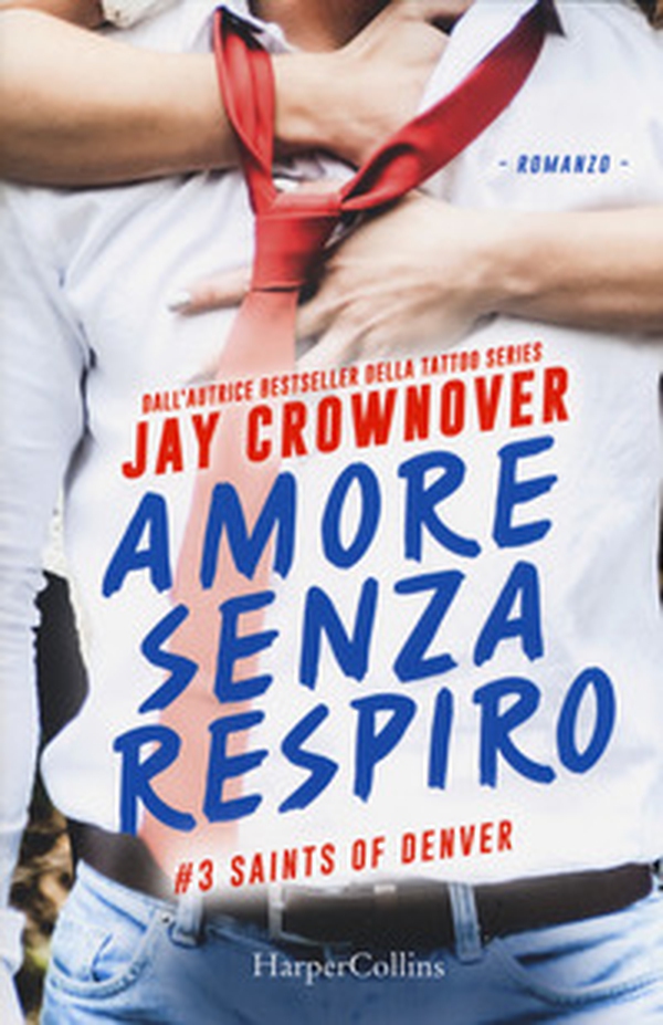 Amore senza respiro. Saints of Denver - Librerie.coop Amore senza respiro. Saints of Denver - Librerie.coop
