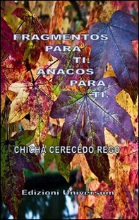 Fragmentos para ti. Anacos para ti - Librerie.coop
