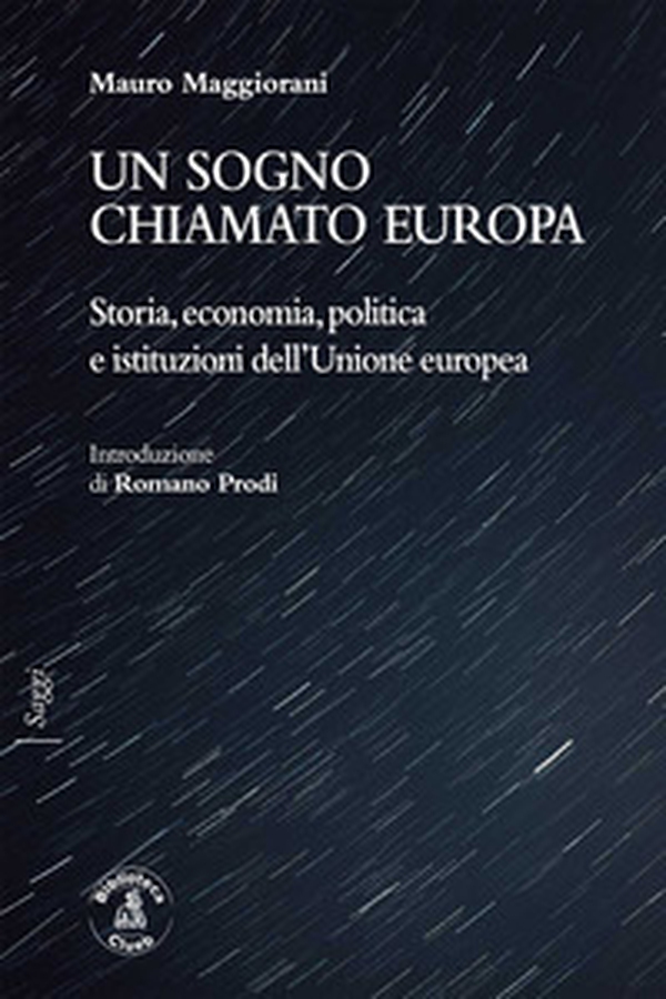 Un sogno chiamato Europa. Storia, economia, politica e istituzioni dell'Unione europea - Librerie.coop Un sogno chiamato Europa. Storia, economia, politica e istituzioni dell'Unione europea - Librerie.coop