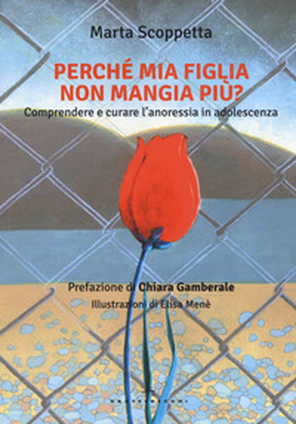 Perché mia figlia non mangia più? Comprendere e curare l'anoressia in adolescenza - Librerie.coop Perché mia figlia non mangia più? Comprendere e curare l'anoressia in adolescenza - Librerie.coop