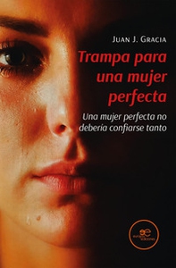 Trampa para una mujer perfecta - Librerie.coop