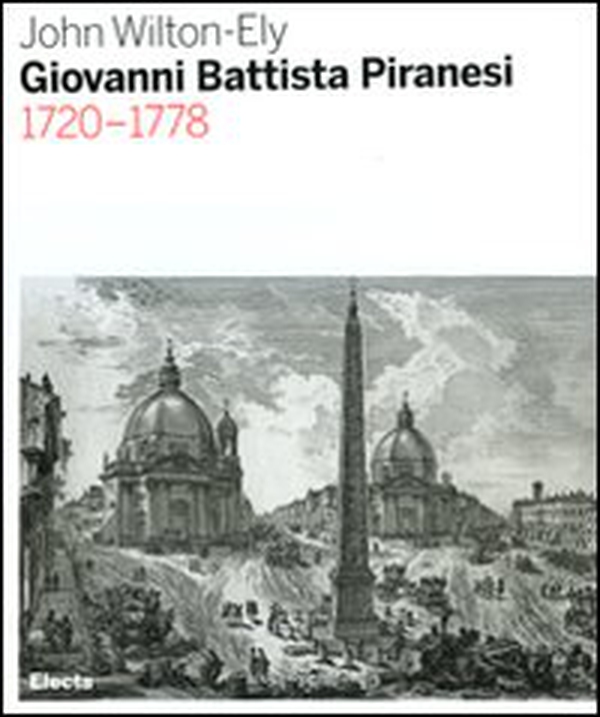 Giovanni Battista Piranesi 1720-1778 - Librerie.coop Giovanni Battista Piranesi 1720-1778 - Librerie.coop