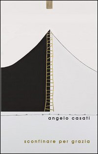 Sconfinare per grazia. Commento al lezionario festivo secodo il rito ambrosiano. Anno liturgico A - Librerie.coop