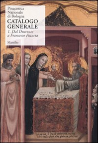 Pinacoteca Nazionale di Bologna. Catalogo generale - Librerie.coop