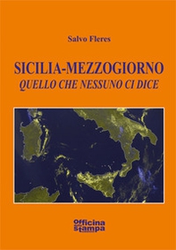 Sicilia-Mezzogiorno. Quello che nessuno ci dice - Librerie.coop