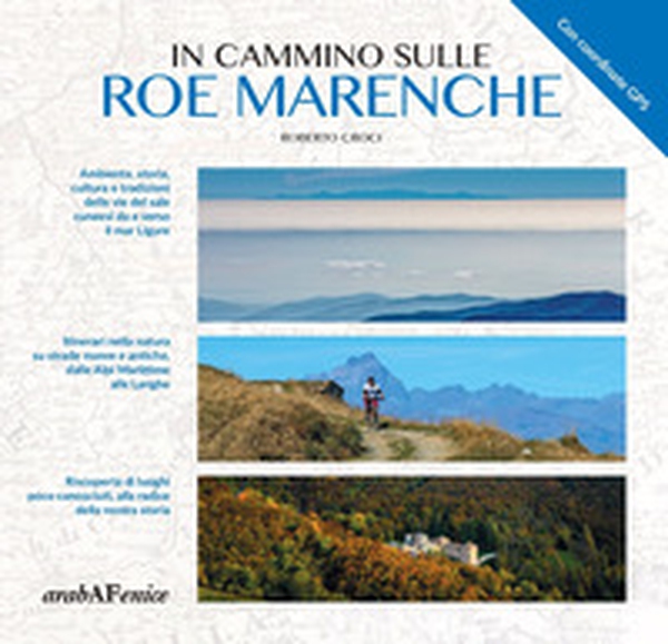 In cammino sulle Roe Marenche. Ambiente, storia, cultura e tradizioni delle vie del sale cuneesi, da e verso il mar Ligure - Librerie.coop In cammino sulle Roe Marenche. Ambiente, storia, cultura e tradizioni delle vie del sale cuneesi, da e verso il mar Ligure - Librerie.coop