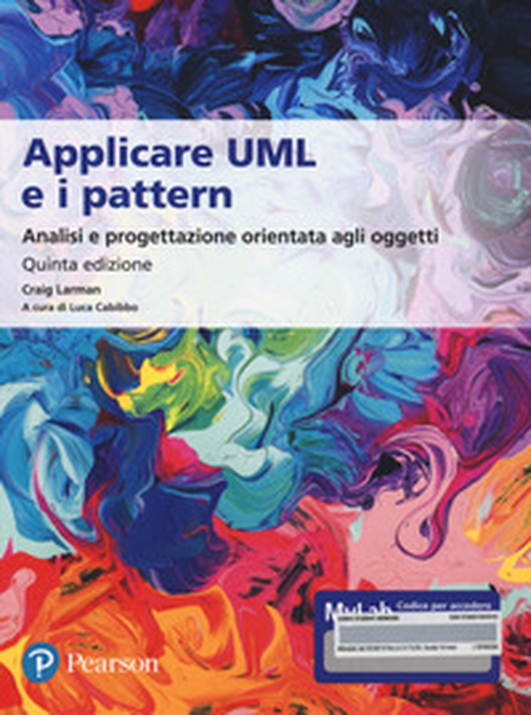 Applicare UML e i pattern. Analisi e progettazione orientata agli oggetti. Ediz. MyLab. Con e-text - Librerie.coop Applicare UML e i pattern. Analisi e progettazione orientata agli oggetti. Ediz. MyLab. Con e-text - Librerie.coop
