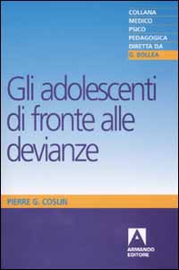 Gli adolescenti di fronte alle devianze - Librerie.coop Gli adolescenti di fronte alle devianze - Librerie.coop
