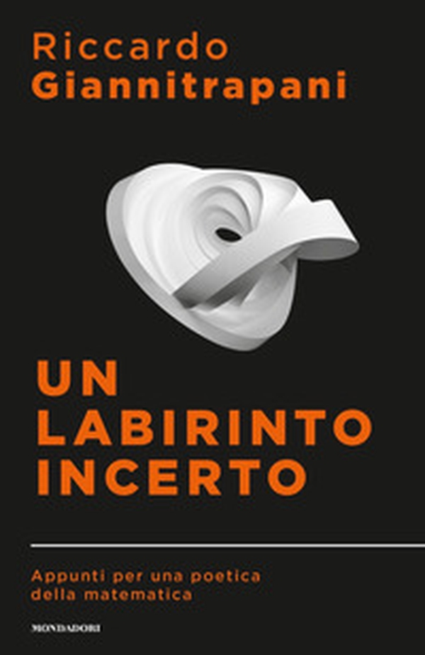 Un labirinto incerto. Appunti per una poetica della matematica - Librerie.coop Un labirinto incerto. Appunti per una poetica della matematica - Librerie.coop