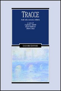 Tracce. Studi sulla memoria collettiva - Librerie.coop