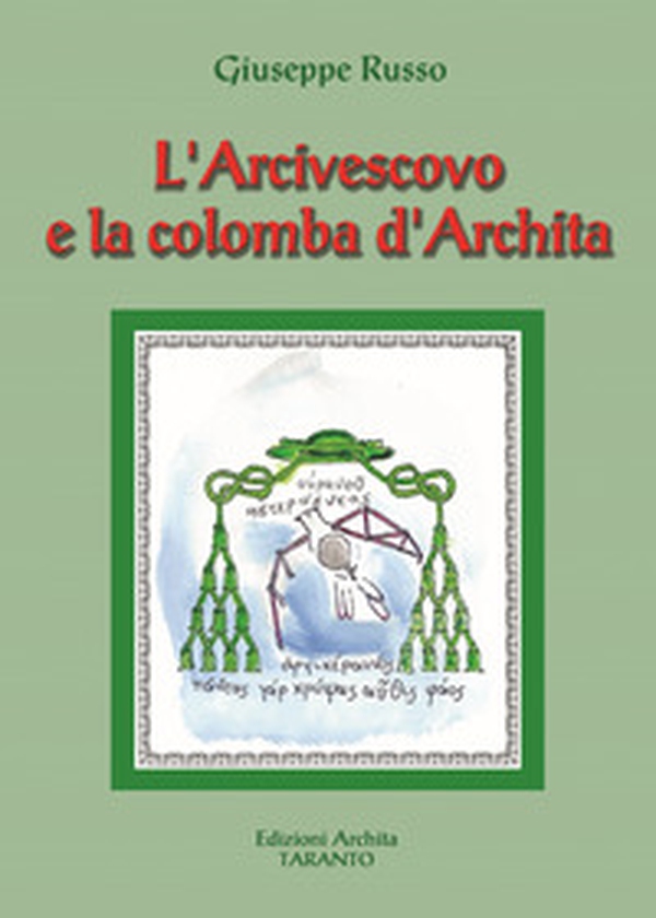 L'Arcivescovo e la colomba d'Archita - Librerie.coop L'Arcivescovo e la colomba d'Archita - Librerie.coop