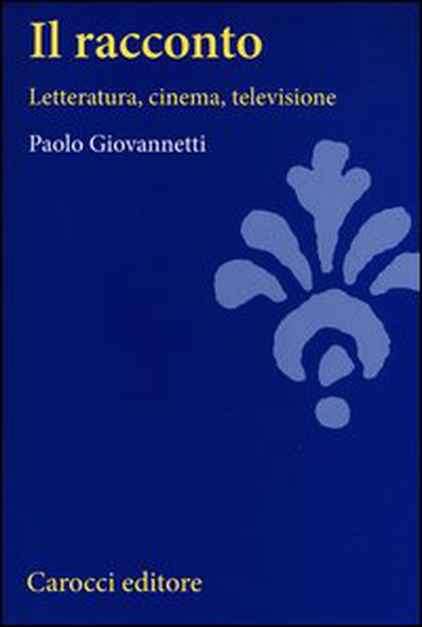 Il racconto. Letteratura, cinema, televisione - Librerie.coop Il racconto. Letteratura, cinema, televisione - Librerie.coop