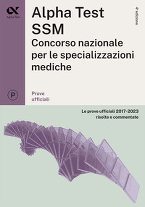 Alpha Test SSM. Le prove ufficiali 2017-2023 risolte e commentate - Librerie.coop Alpha Test SSM. Le prove ufficiali 2017-2023 risolte e commentate - Librerie.coop