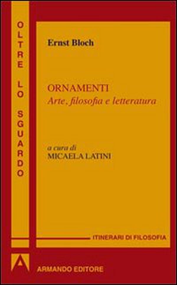 Ornamenti. Arte, filosofia e letteratura - Librerie.coop Ornamenti. Arte, filosofia e letteratura - Librerie.coop