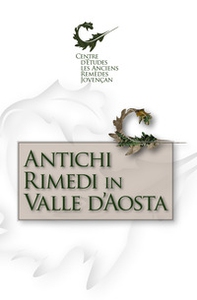 Antichi rimedi in Valle d'Aosta - Librerie.coop