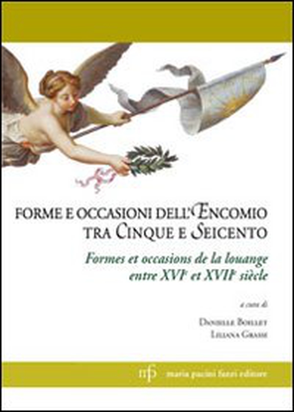 Forme e occasioni dell'encomio tra Cinque e Seicento. Ediz. italiana e francese - Librerie.coop Forme e occasioni dell'encomio tra Cinque e Seicento. Ediz. italiana e francese - Librerie.coop