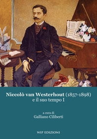 Niccolò van Westerhout (1857-1898) e il suo tempo - Vol. 1 - Librerie.coop