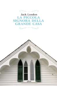 La piccola signora della grande casa - Librerie.coop La piccola signora della grande casa - Librerie.coop