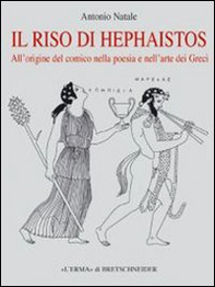 Il riso di Hephaistos - Librerie.coop Il riso di Hephaistos - Librerie.coop