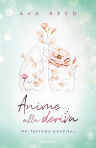 Anime alla deriva. Whitestone Hospital - Librerie.coop