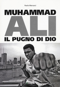 Muhammad Ali. Il pugno di dio - Librerie.coop