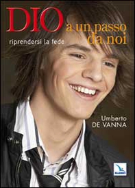 Dio a un passo da noi. Riprendersi la fede - Librerie.coop