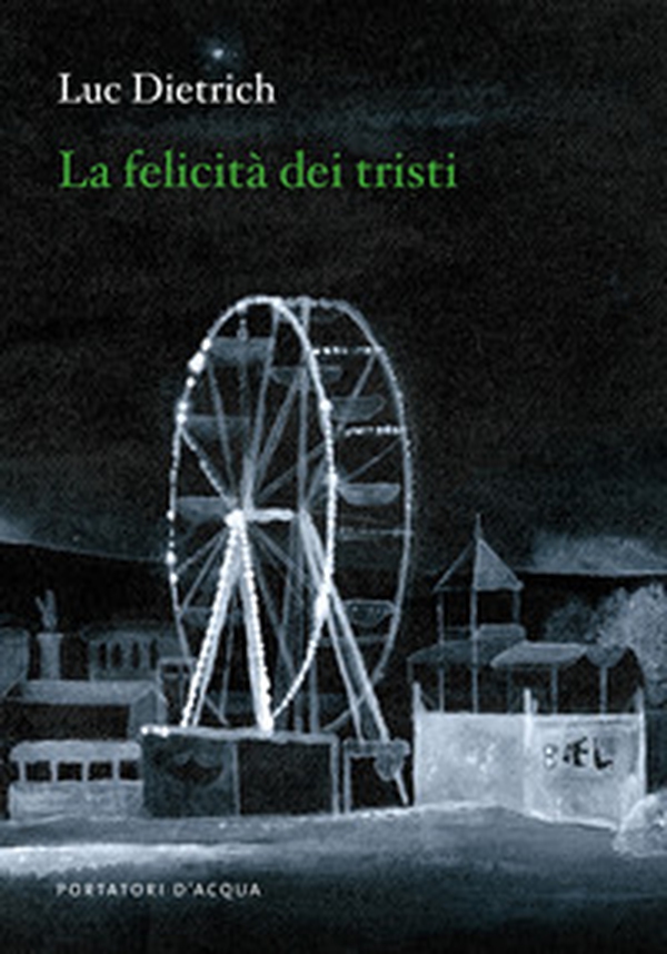 La felicità dei tristi - Librerie.coop La felicità dei tristi - Librerie.coop