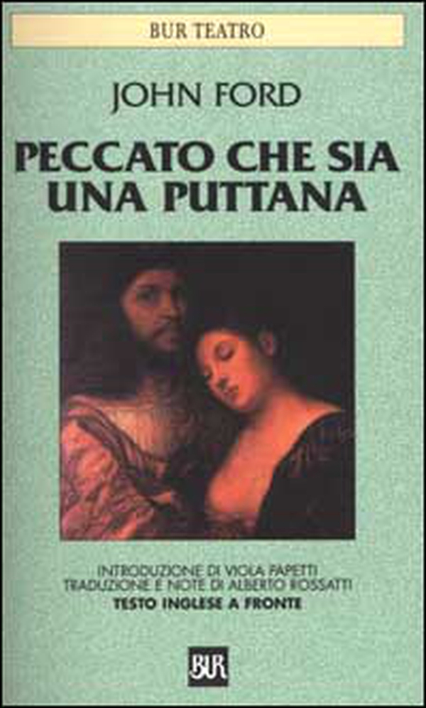 Peccato che sia una puttana. Testo inglese a fronte - Librerie.coop Peccato che sia una puttana. Testo inglese a fronte - Librerie.coop