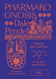 Pharmako gnosis. Piante psicoattive e la via venefica - Librerie.coop