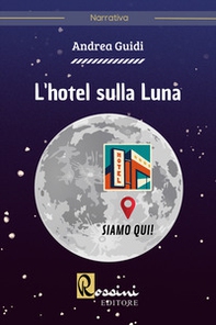 L'hotel sulla luna - Librerie.coop