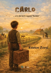 Carlo... uno dei tanti ragazzi «faméio» - Librerie.coop