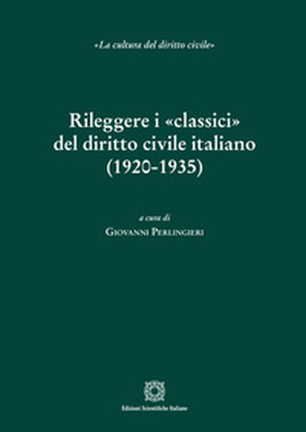 Rileggere i «classici» del diritto civile italiano (1920-1935) - Librerie.coop Rileggere i «classici» del diritto civile italiano (1920-1935) - Librerie.coop