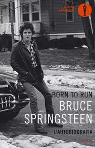 Born to run. L'autobiografia - Librerie.coop