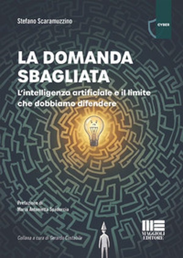 La domanda sbagliata. L'intelligenza artificiale e il limite che dobbiamo difendere - Librerie.coop
