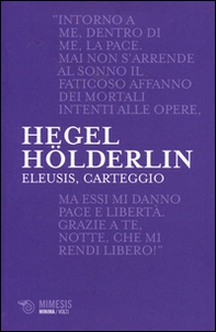 Eleusis, carteggio. Il poema filosofico del giovane Hegel e il suo epistolario con Hölderlin. Testo tedesco a fronte - Librerie.coop Eleusis, carteggio. Il poema filosofico del giovane Hegel e il suo epistolario con Hölderlin. Testo tedesco a fronte - Librerie.coop